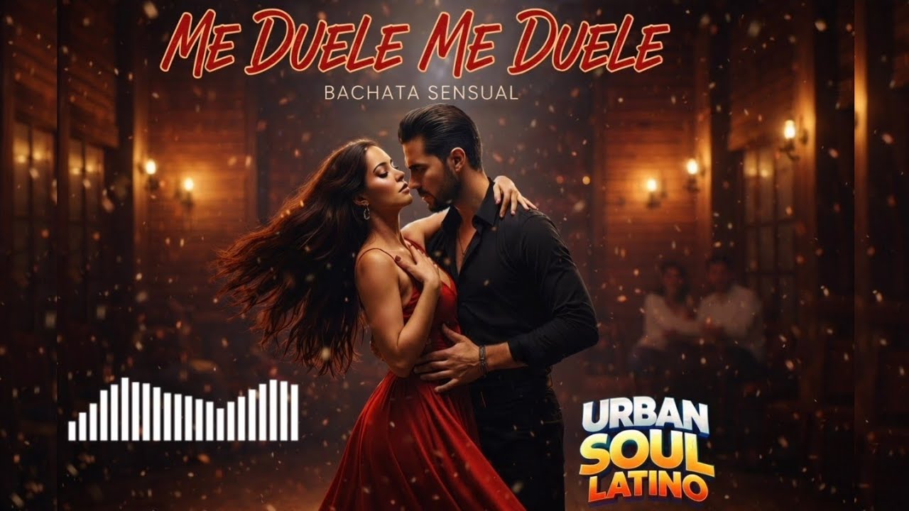 Me Duele Me Duele 💃🔥 Bachata Sensual Romántica 2026 | Urban Soul Latino