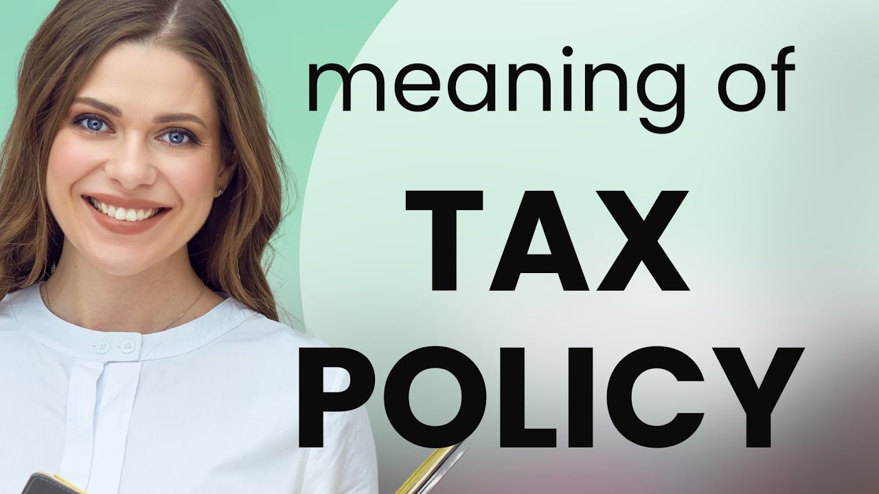 Understanding Tax Policy: A Guide for Everyone