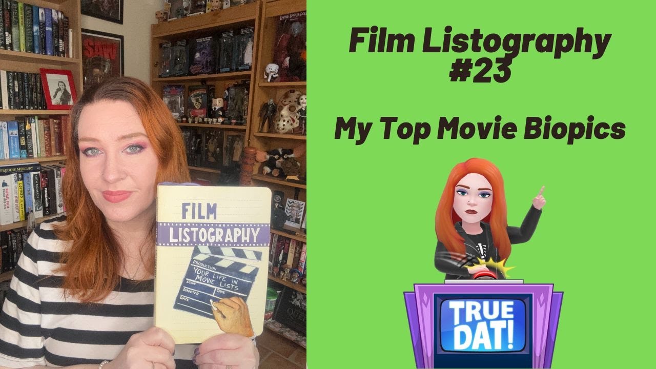 Film Listography #23 - My Top Movie Biopics