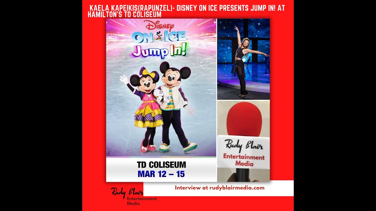 Intv w Skate Performer Kaela Kapeikis:Disney On Ice presents Jump In! At Hamilton’s TD Coliseum
