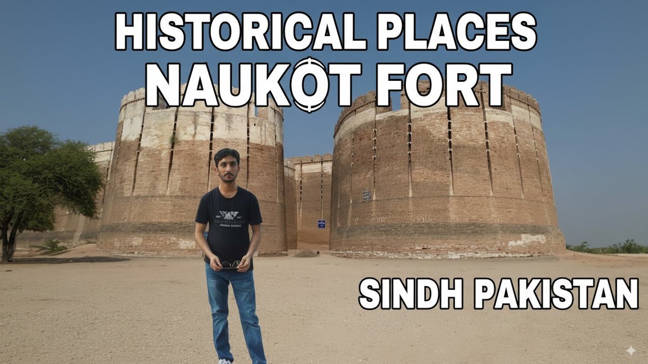 Historical Places ! Naukot Fort !  قلعہ نوکوٹ