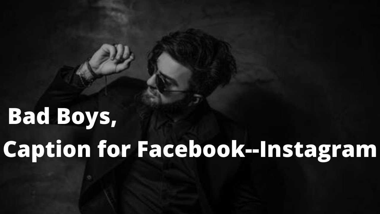 Bad Boys Attitude caption for Facebook/Instagram 2020