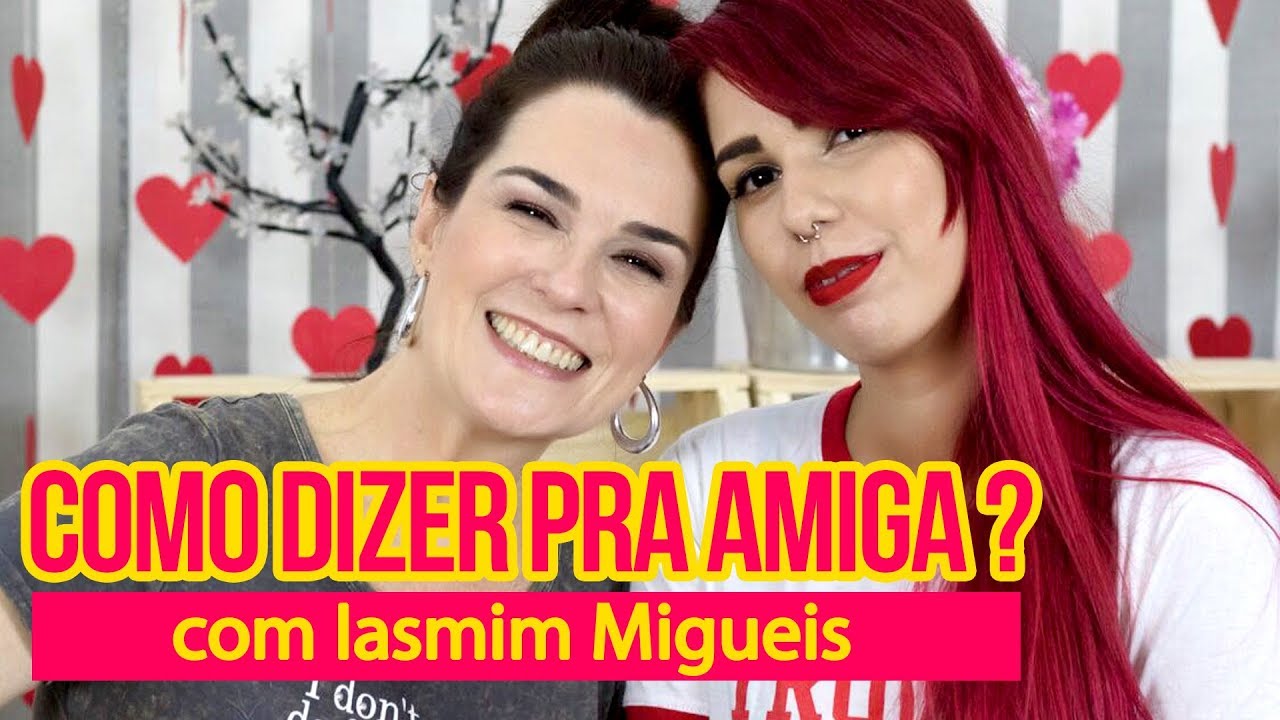 COMO DIZER PRA AMIGA QUE... - feat. IASMIM MIGUEIS