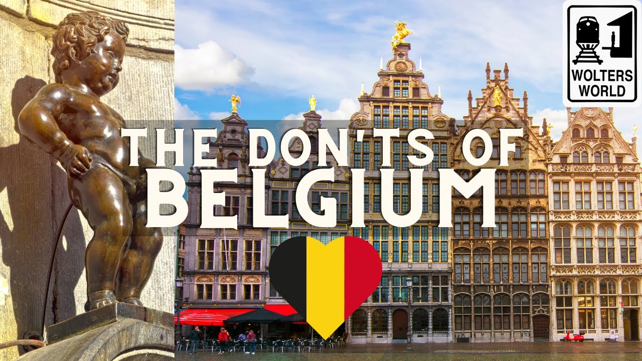 Belgium: The Don'ts of Visiting Belgium