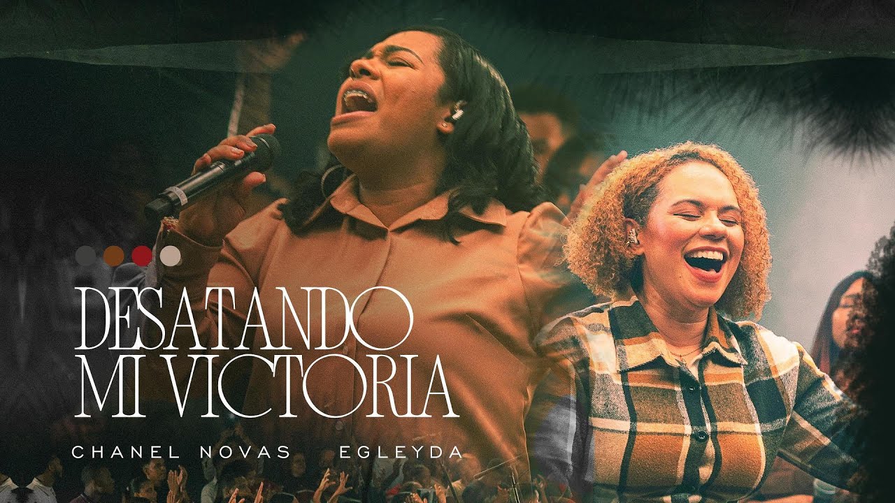 ¡Desata tu Victoria con Chanel Novas & @Egleyda ! - Una Poderosa Alabanza Cristiana