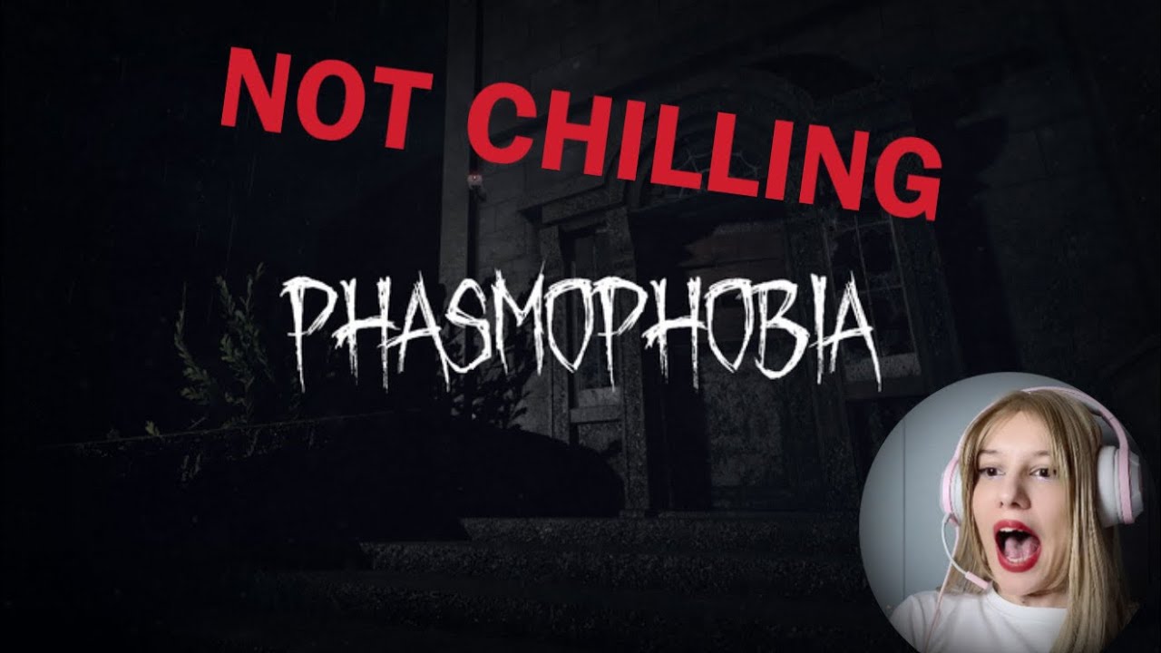 NOT Chilling in a haunted house ~ Phasmophobia.