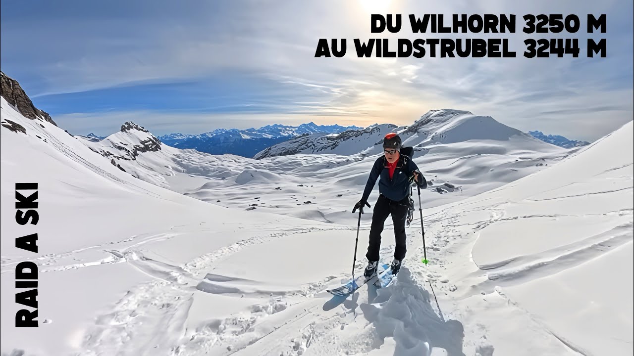 Raid à ski de randonnée : du  Wildhorn 3250 m  au Wildstrubel 3244 m