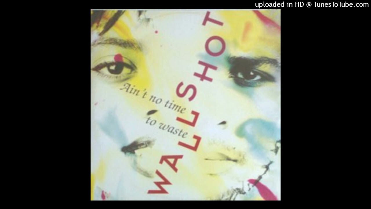 Wallshot - Aint No Time To Waste (Full Extended Mix)