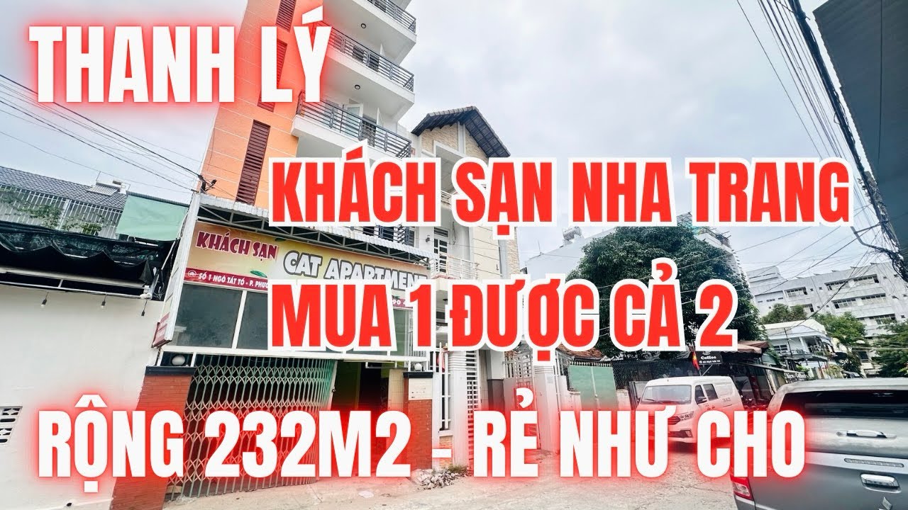 Thanh lý Khách Sạn Nha Trang gần biển rộng 232m2 Rẻ như cho . Mua 1 được cả 2 . Nhà đất Nha Trang