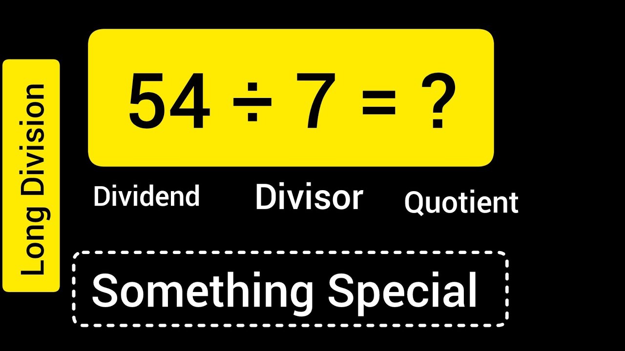 54 Divided by 7 ||54 ÷ 7 ||Long Division with One digit Divisor ||Quotient, Remainder ,Dividend