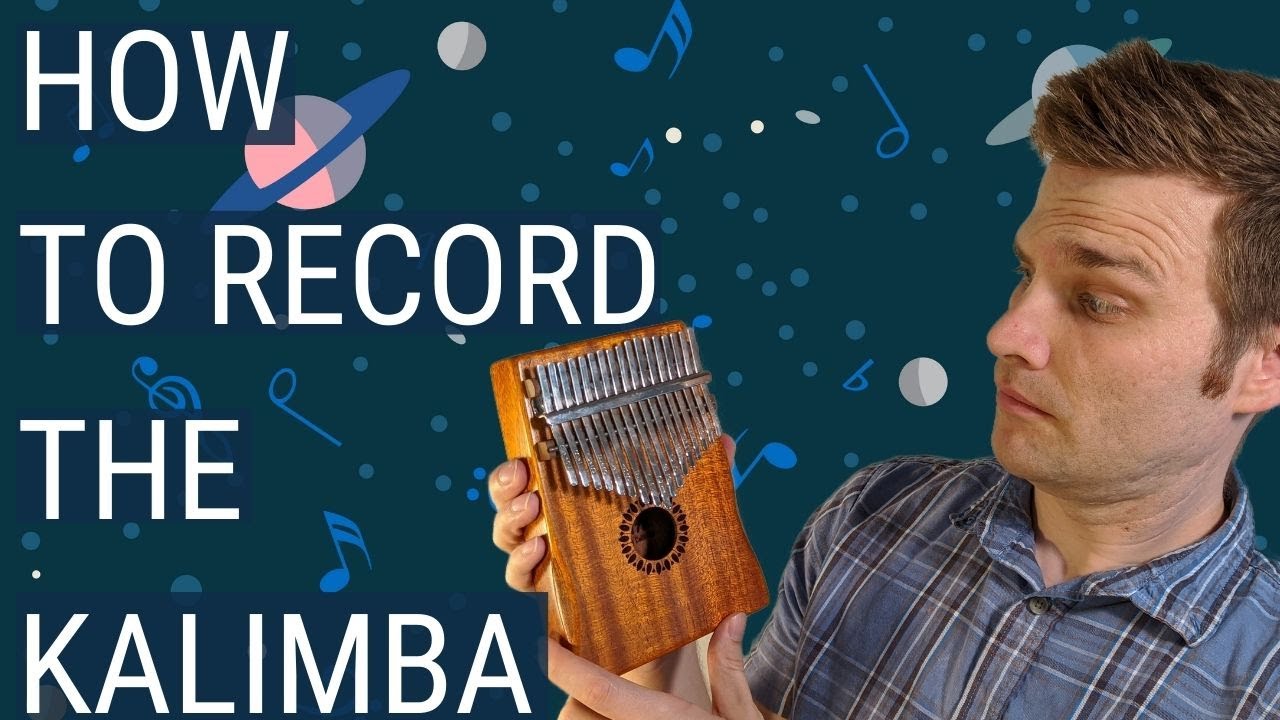 How To Record Your Kalimba From Easy To Hard (Phone, Condenser, Dynamic)