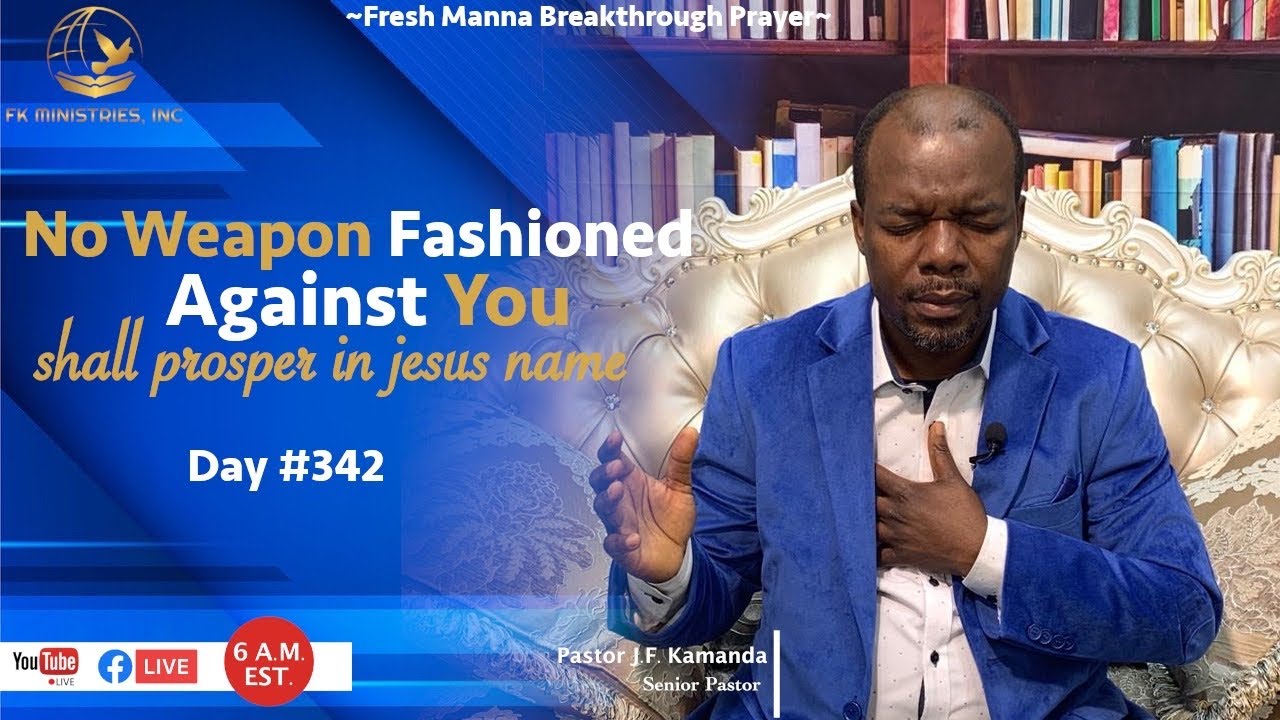 Day #342 | Pastor J.F. Kamanda | Fresh Manna Breakthrough Prayer  | Friday, November 12, 2021