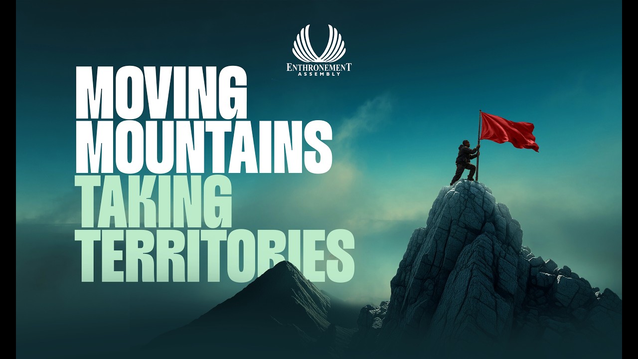 MOVING MOUNTAINS & TAKING TERRITORIES || MIDWEEK SERVICE || ENTHRONEMENT ASSEMBLY