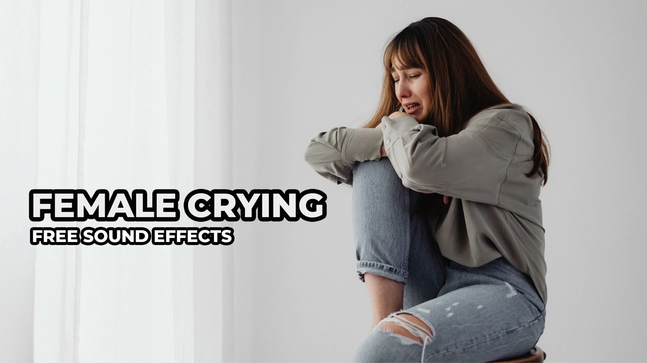 Female Crying Free Sound Effects