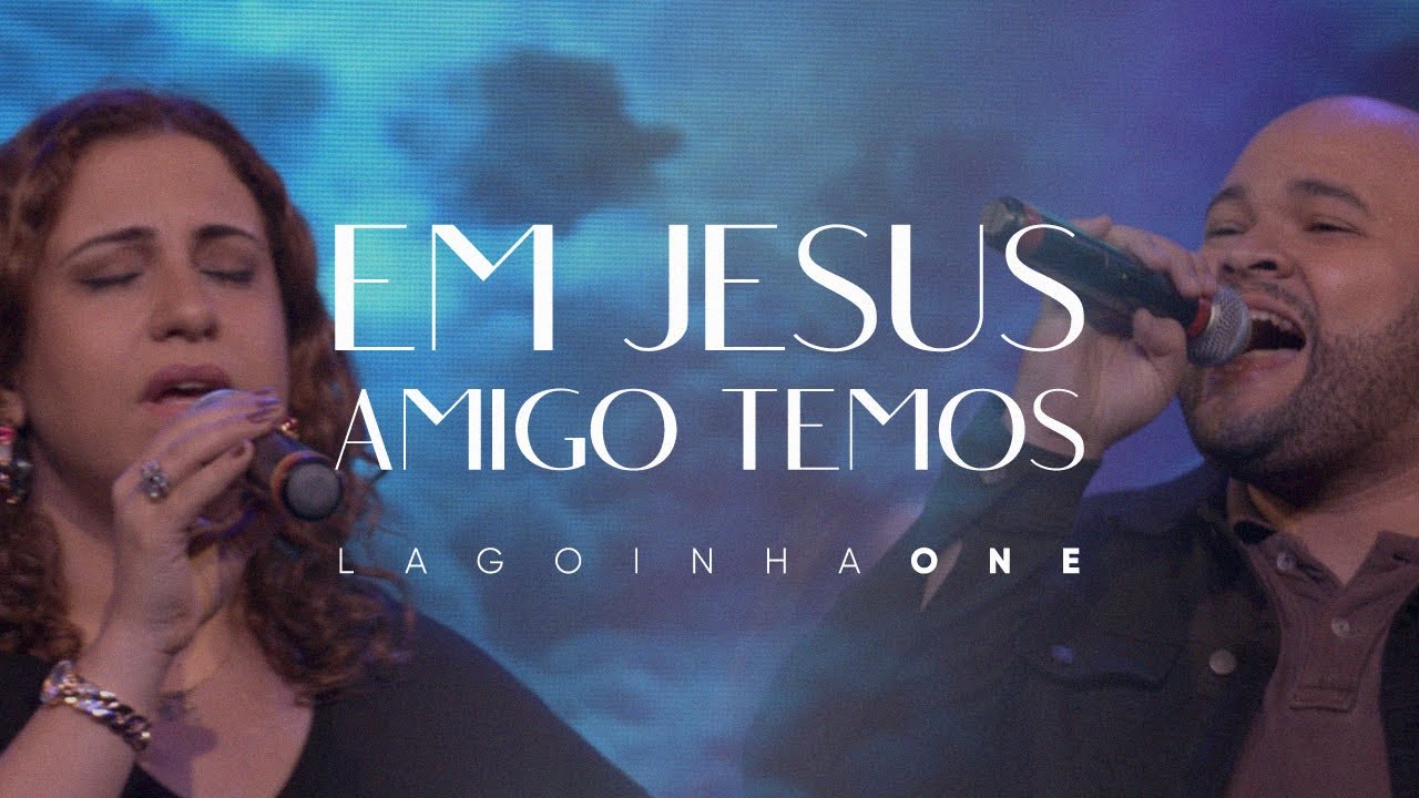 Em Jesus Amigo Temos (Clipe Oficial) - Lagoinha One