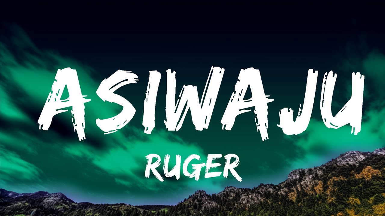 1 Hour |  Ruger - Asiwaju (Lyrics)  | Lyrical Rhythm