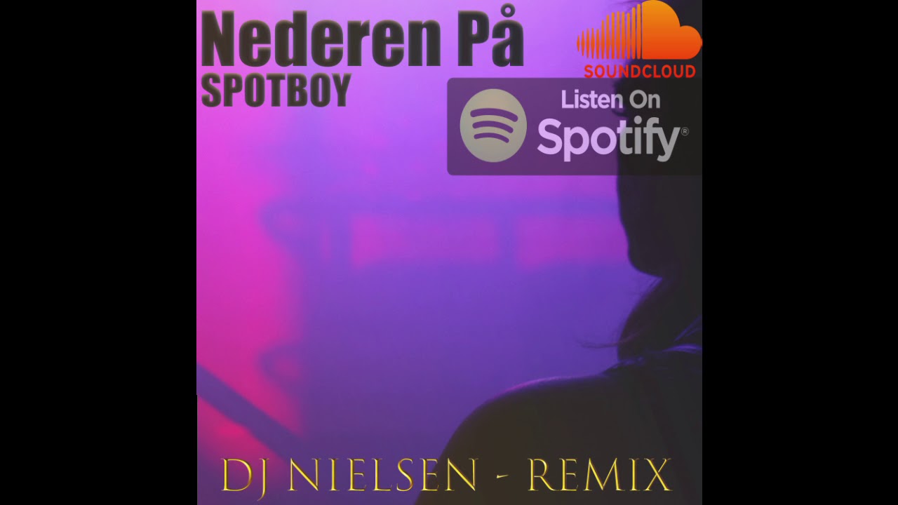 Spotboy - Nederen P&aring; (Dj Nielsen Remix)