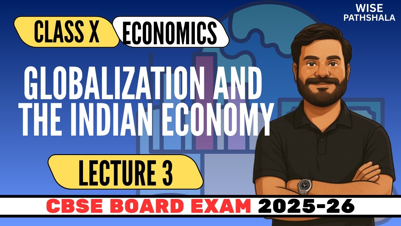 Globalisation And The Indian Economy Lecture 3 | Class 10 Economics  Chapter 4 | CBSE Boards 2025-26