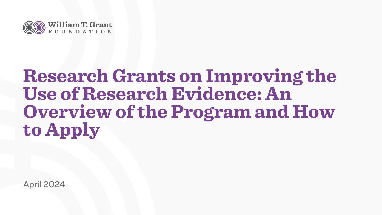 2024: Research Grants on Improving the Use of Research, An Overview of the Program and How to Apply