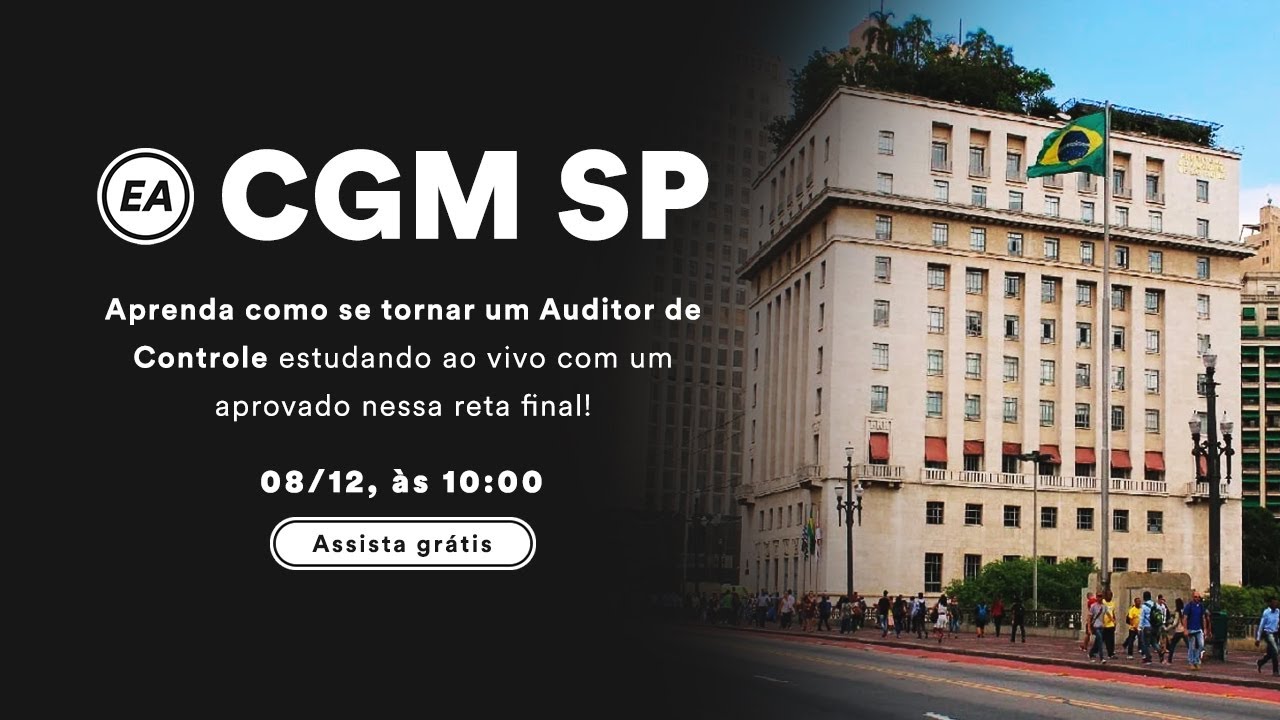 EA CGM SP - Aprenda como se tornar um Auditor de Controle estudando com um aprovado na reta final!