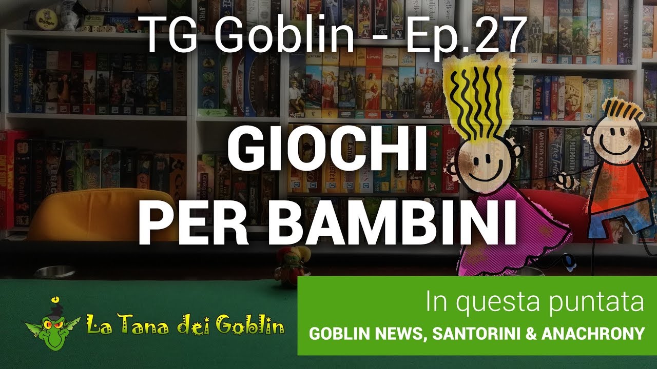 TG Goblin - Episodio 27: News, Spiel Des Jahres, Anachrony, Santorini e Giochi per Bambini