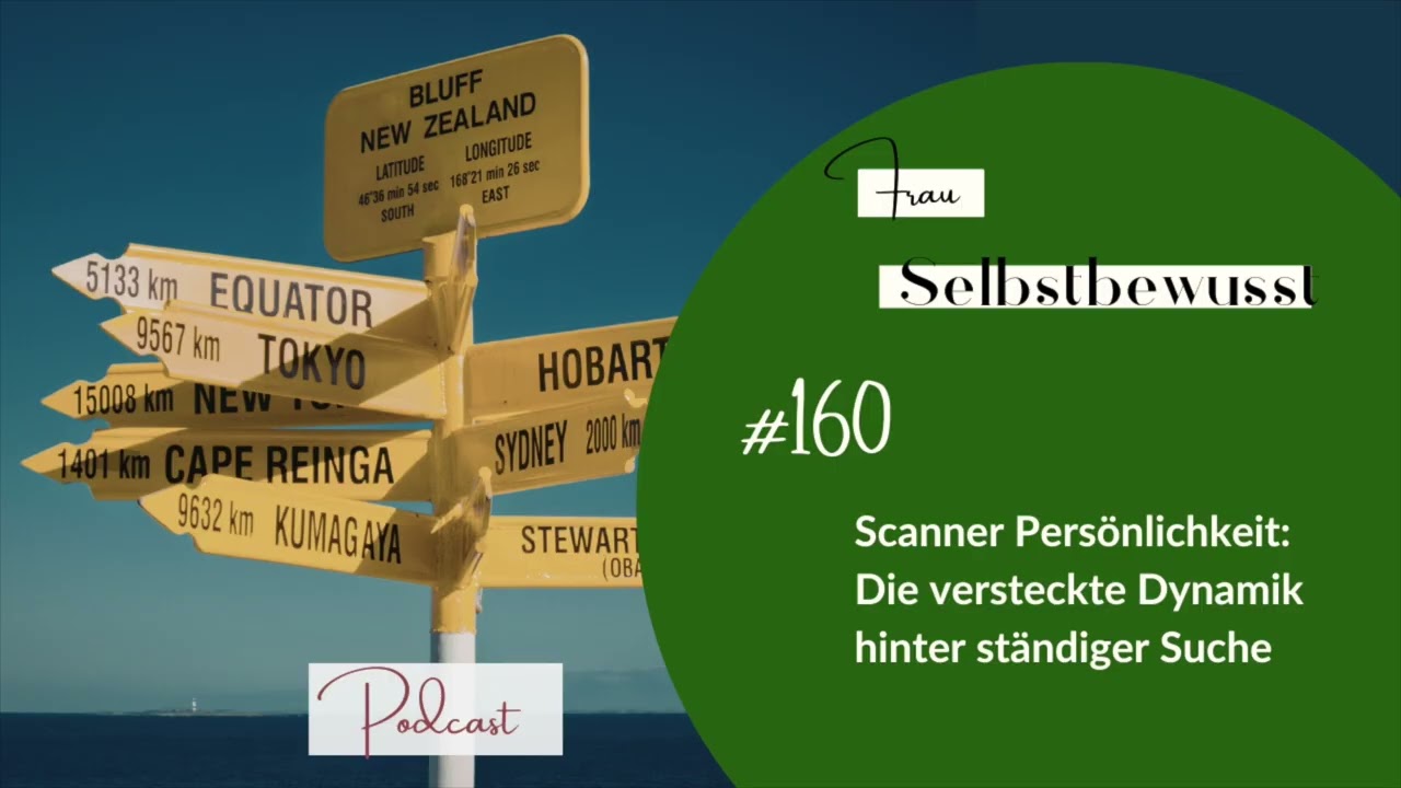#160 - Scanner Persönlichkeit: Die versteckte Dynamik hinter ständiger Suche