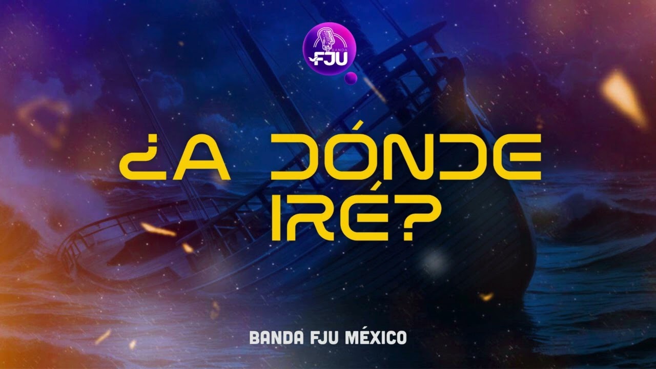 🎶 ¿A Dónde Iré? – Banda FJU  (Versión FJU Night |🇲🇽)