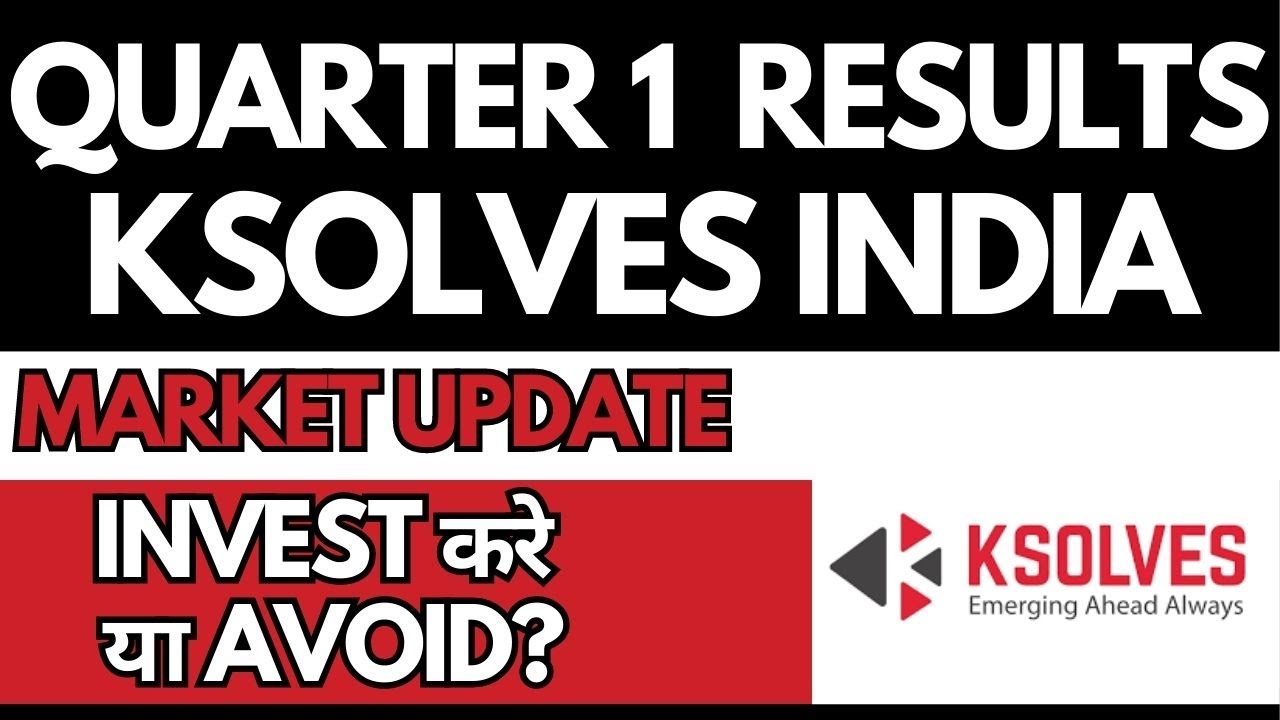 Ksolves India Quarter 1 Results &bull; Ksolves India Breaking News &bull; Dailystock