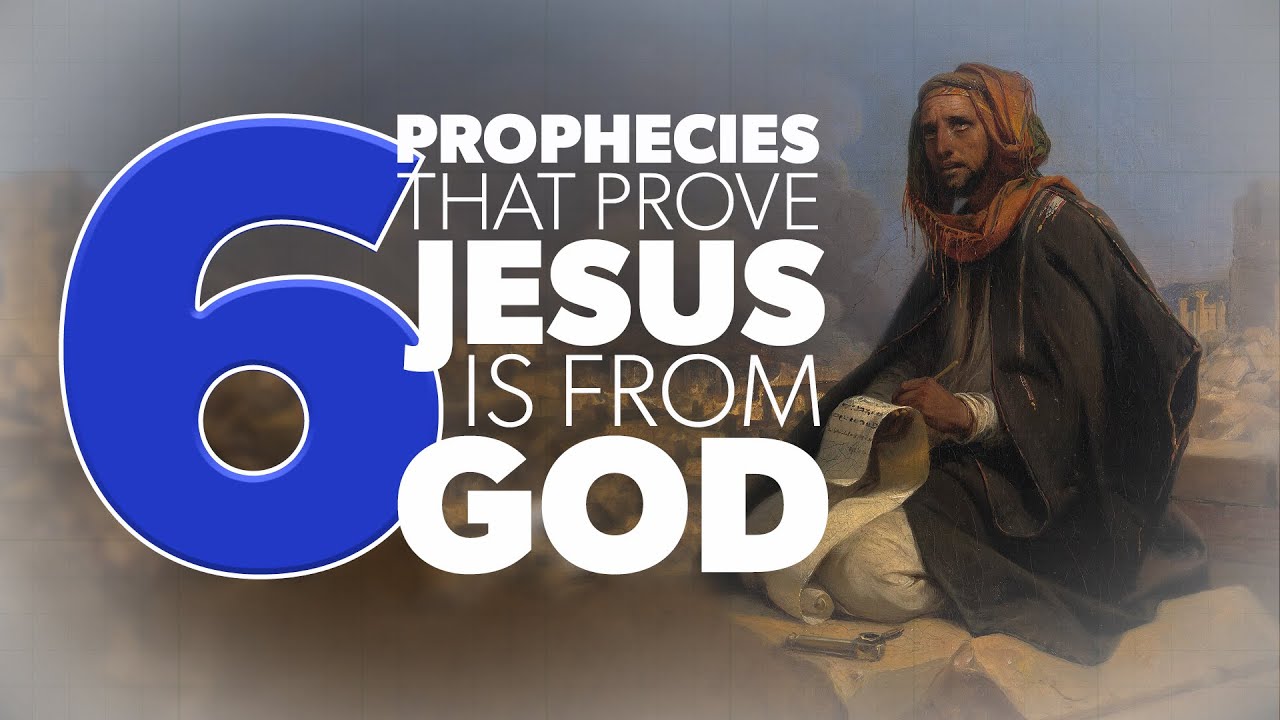 6 Prophecies that Prove Jesus is from God