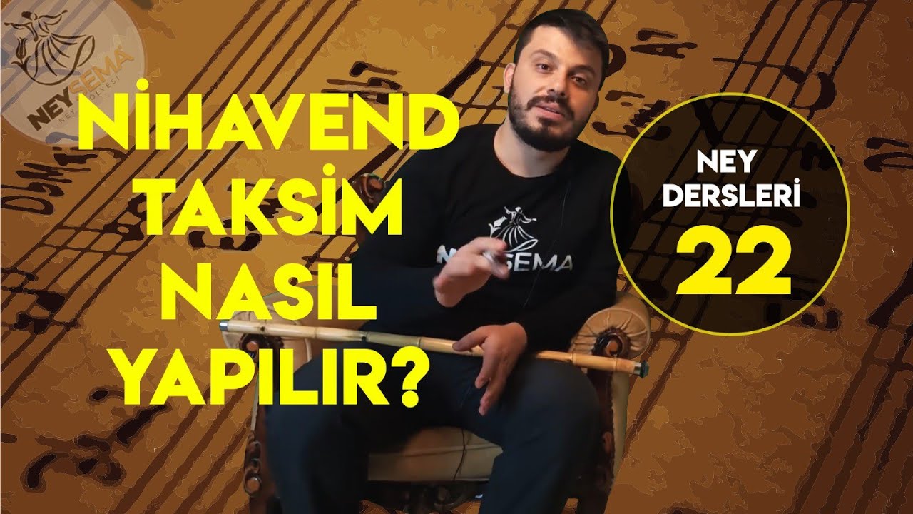 Ney Dersi -22 | Nihavend Ney Taksimi Nasıl Yapılır