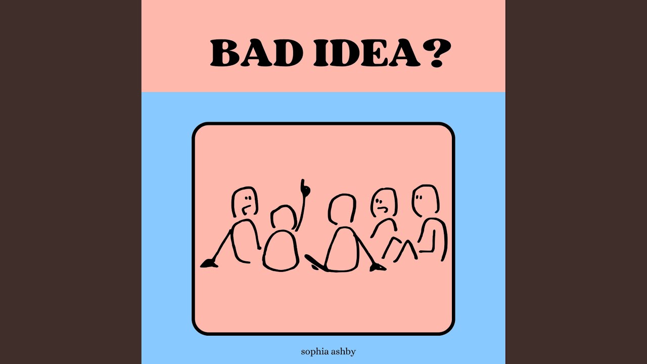 BAD IDEA?