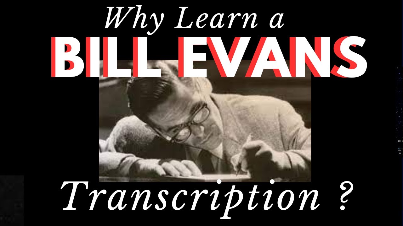 WHY LEARN A BILL EVANS TRANSCRIPTION?: 