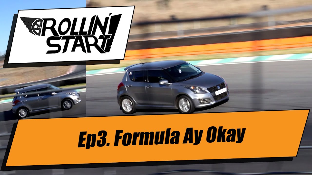 Formula Ay Okay - Rollin' Start Episode 3