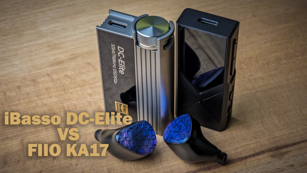 ibasso DC-Elite проти FIIO KA17 Битва флагманів.