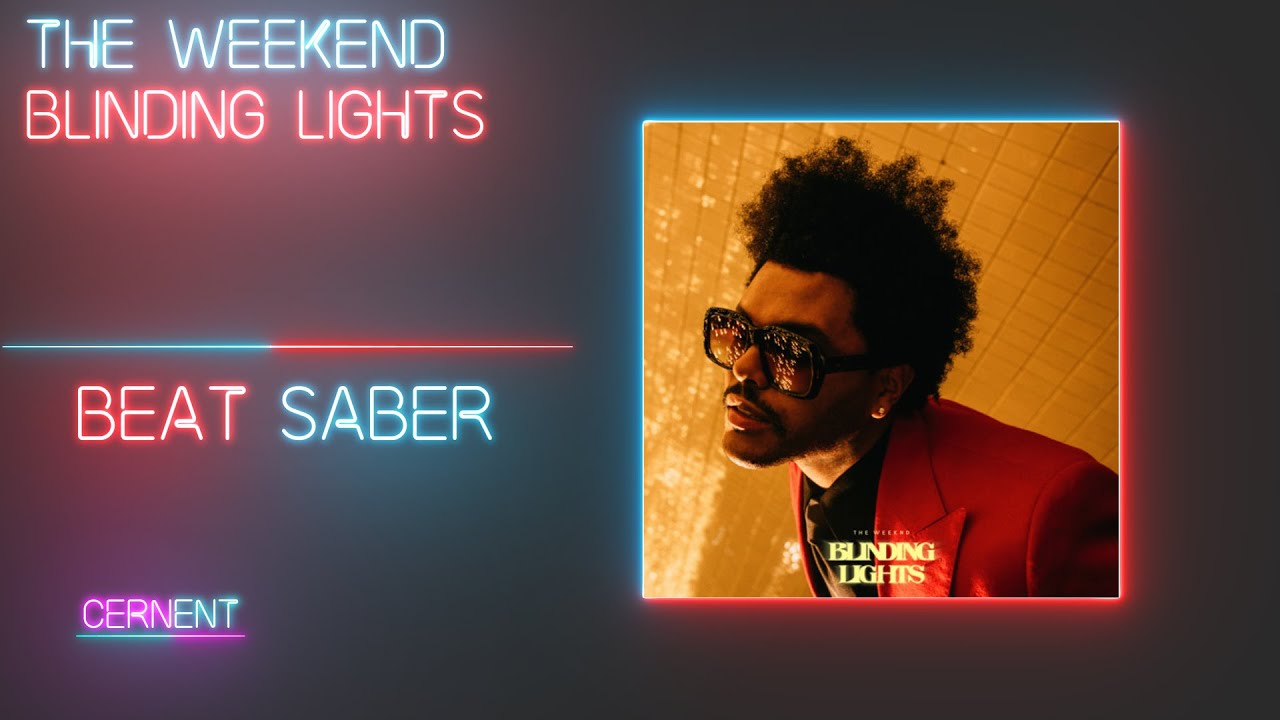 The Weekend - Blinding Lights - Beat Saber