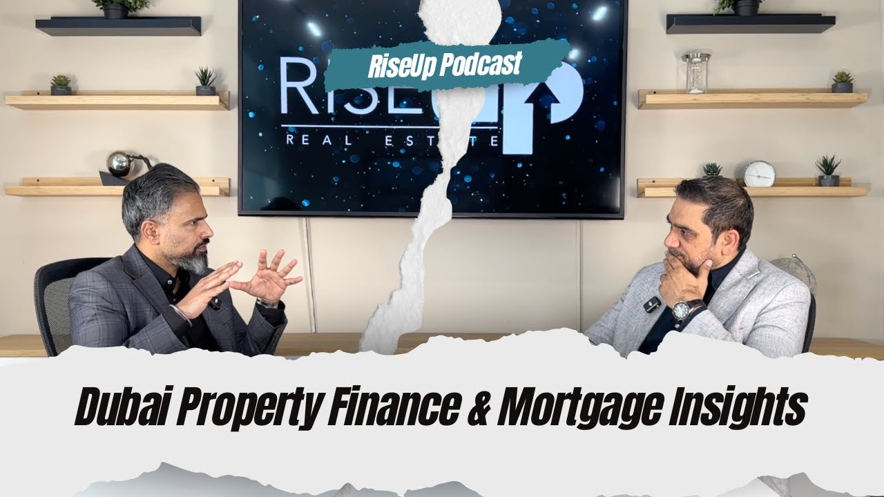 Dubai Property Finance & Mortgage Insights | AK & Haider Podcast