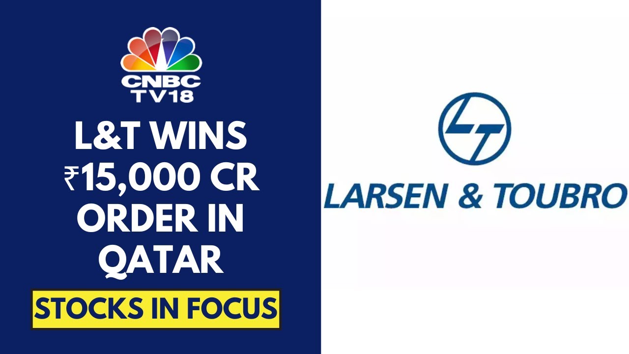 L&T Announces Largest-ever Order Win, Bags Ultra-mega From Qatar LNG  | CNBC TV18