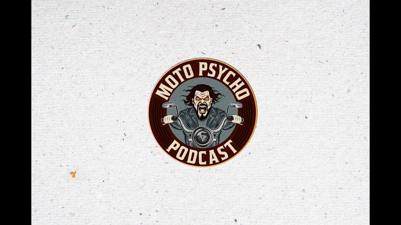 The Moto Psycho Podcast episode 004