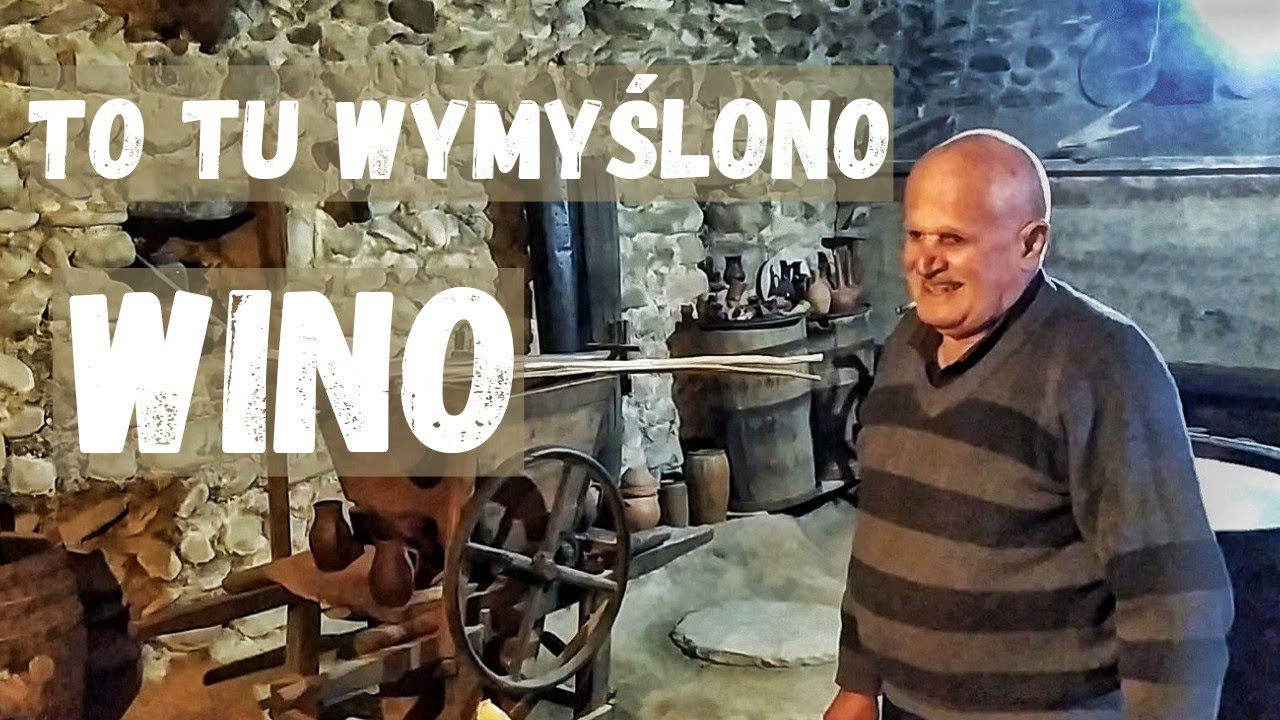 Kolebka winiarstwa i jej wesoła codzienność 🇬🇪