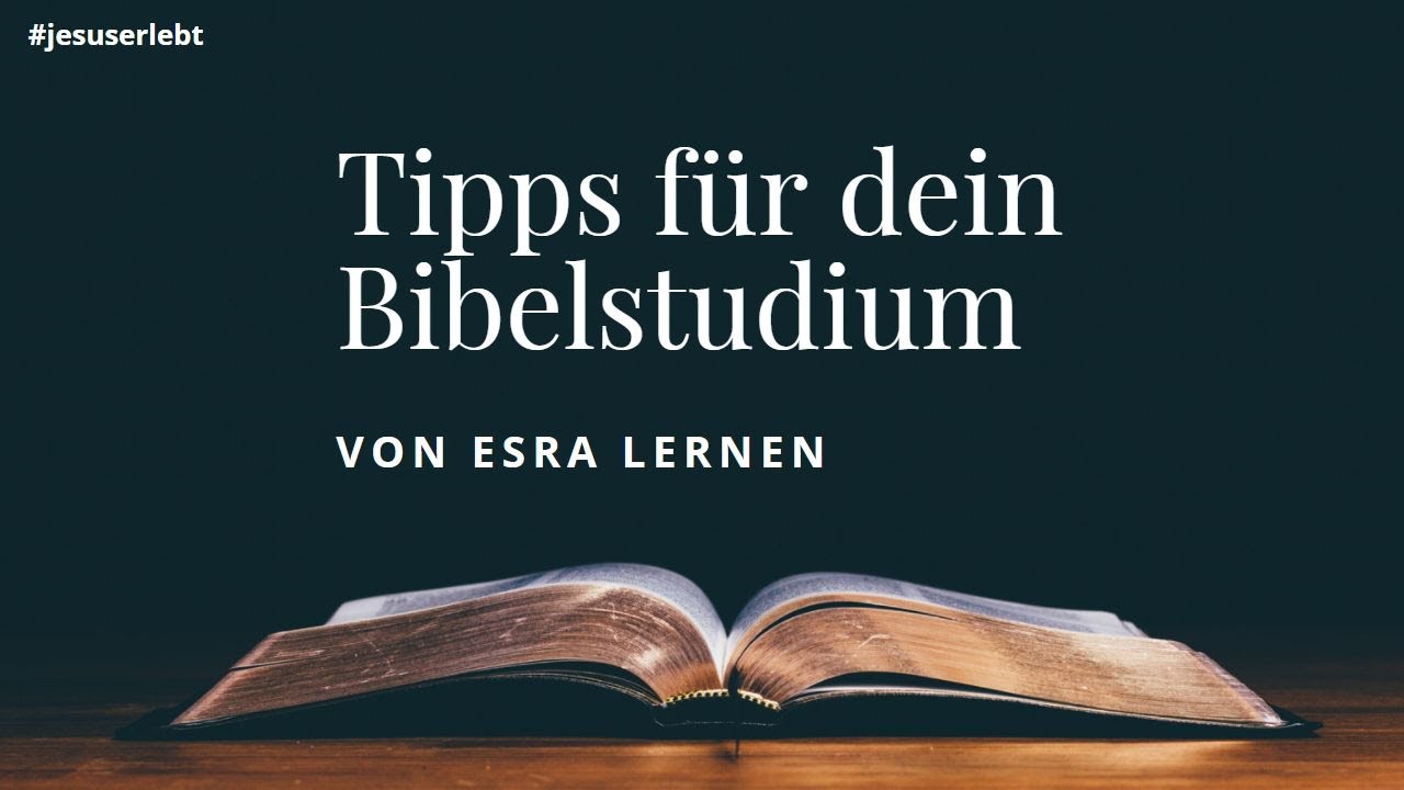 Tipps f&uuml;r Dein Bibelstudium