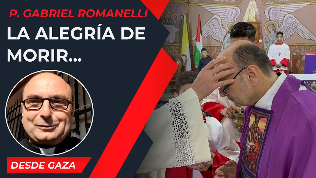 La alegr&iacute;a de morir...  [18 Feb] - Cristianos en Gaza - P. Gabriel Romanelli