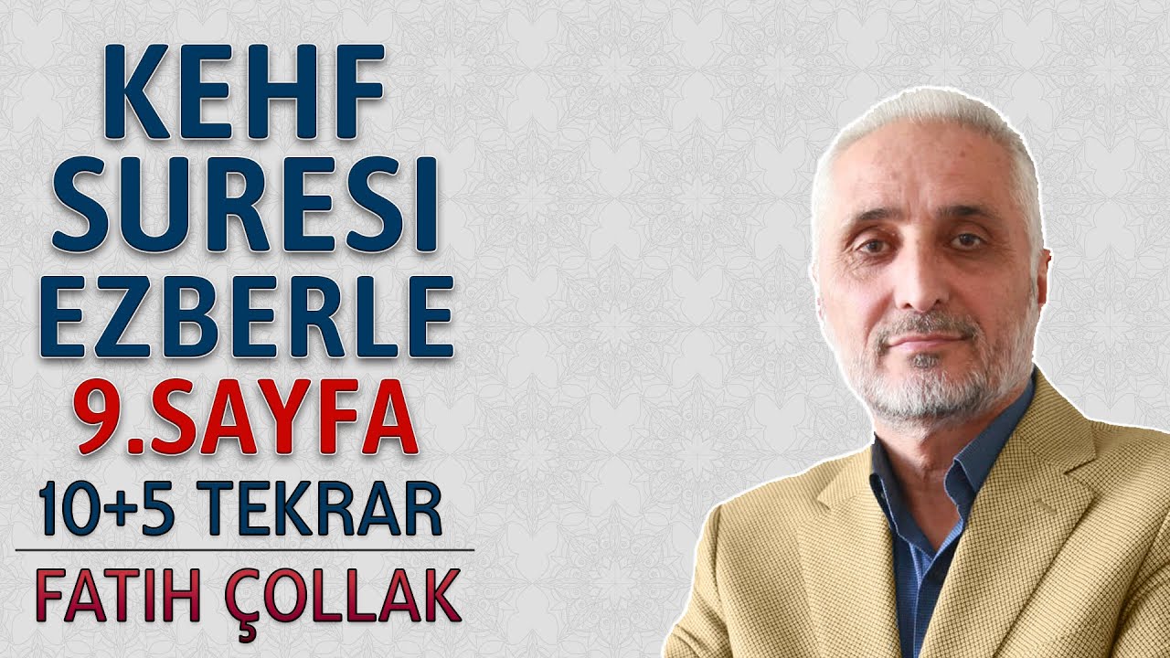 Kehf suresi 9.sayfa ezberle 10 tekrar Fatih Çollak 1.dönüş 15.sayfa (Kuranı Kerim 300.sayfa)