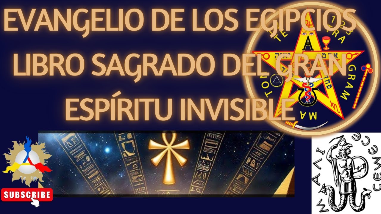 EVANGELIO DE LOS EGIPCIOS | Libro sagrado del gran Esp&iacute;ritu Invisible