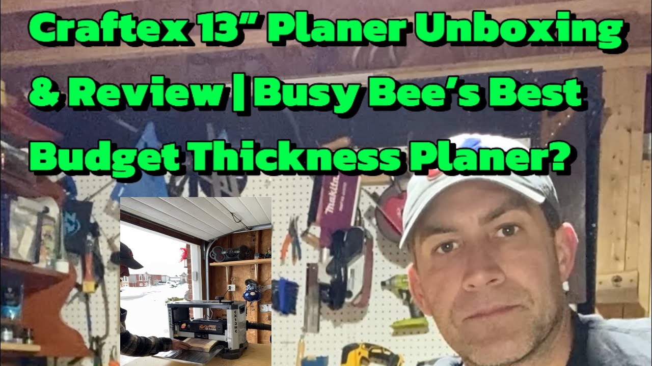 Craftex 13” Helical Bench Top Planer Unboxing & Review | Busy Bee’s Best Budget Thickness Planer