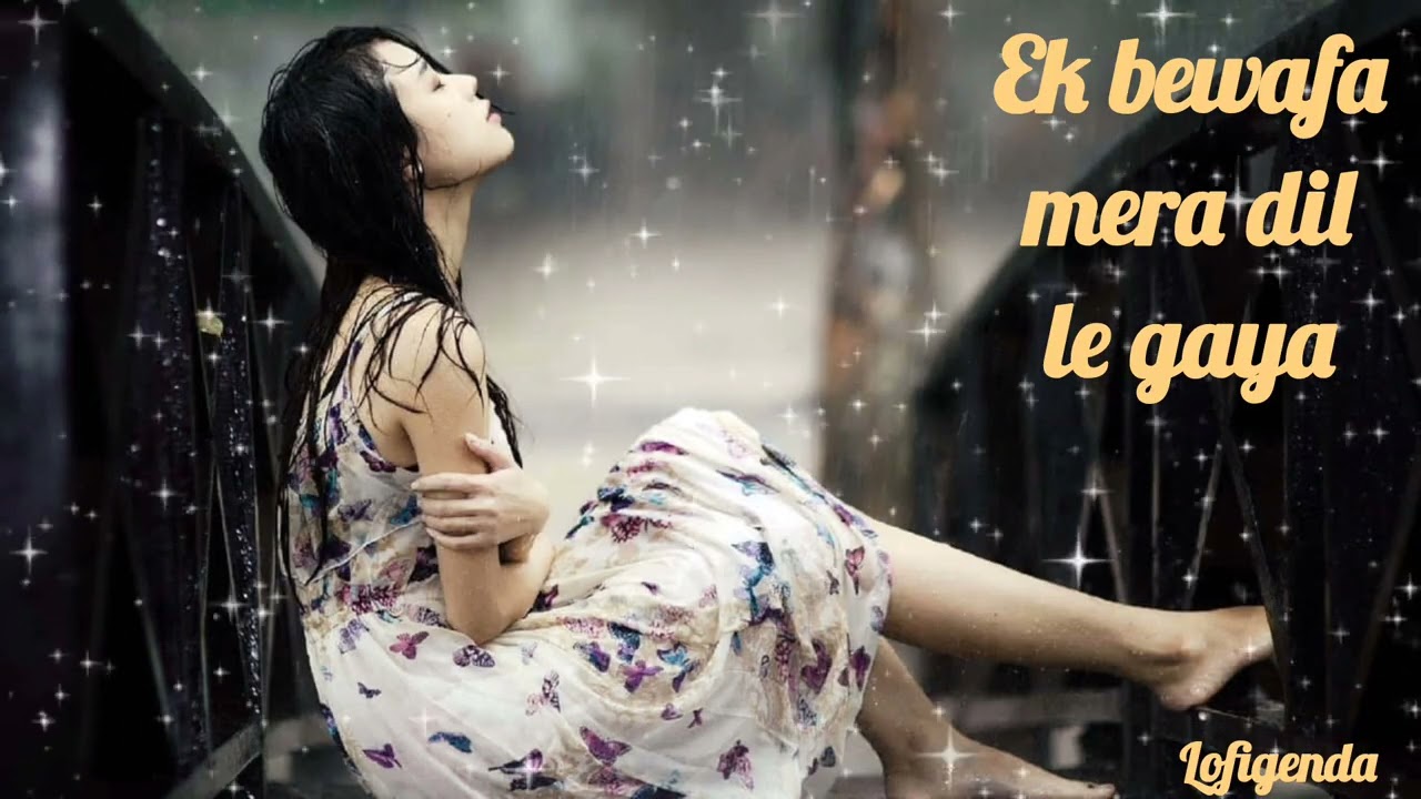 Ek bewafa mera dil le gaya | sad love song 