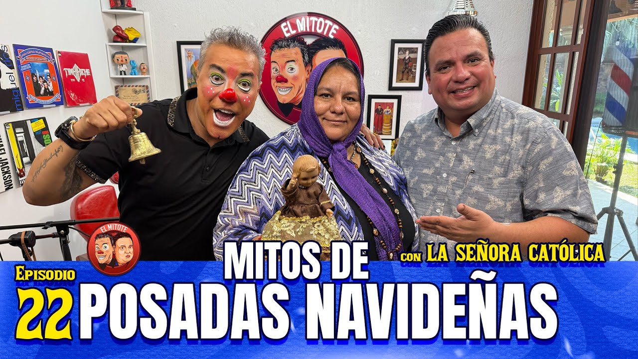 El Mitote Ep. 22 - Mitos de Posadas Navideña con La Señora Católica
