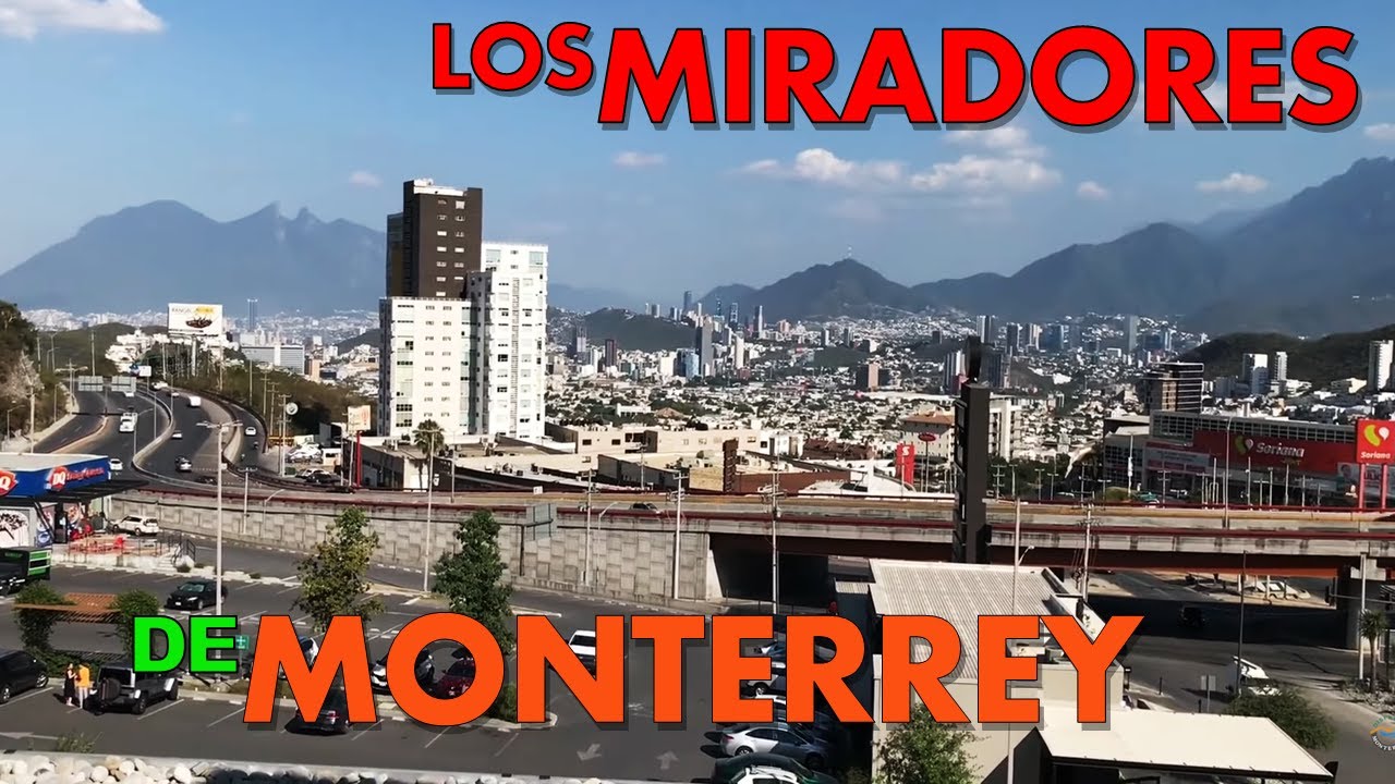 ¡Estos son los Miradores en MONTERREY para apreciar en todo su esplendor la metrópoli REGIOMONTANA!