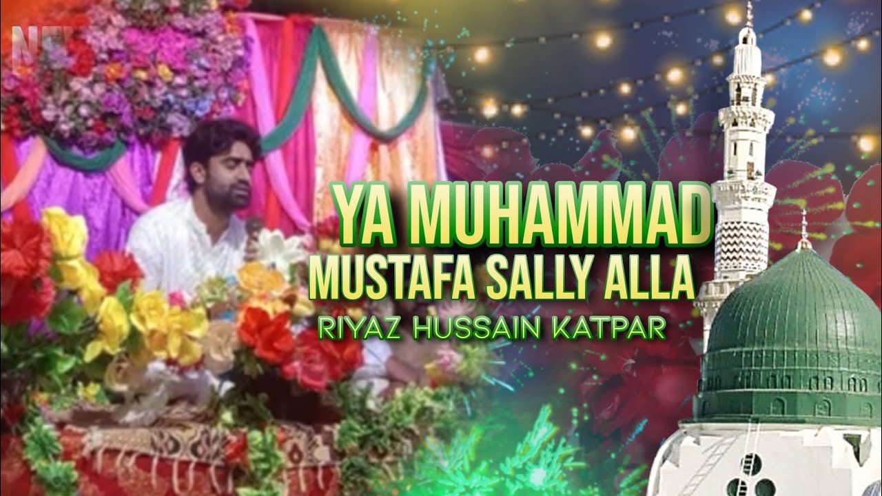Ya Muhammad Mustafa Salle ala salle ala |Best Naat By Riyaz Katpar |