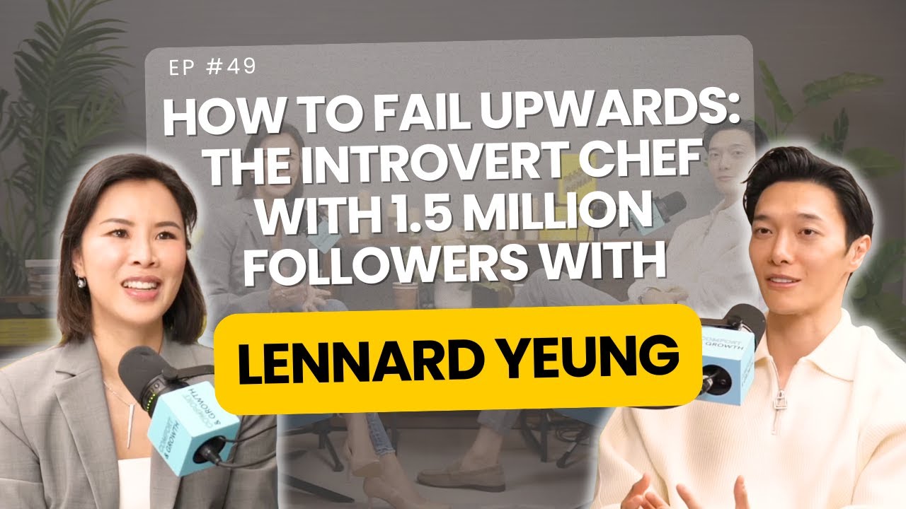 Ep 49 - Lennard Yeung - How to Fail Upwards - The Introvert Chef with 1.5 million followers