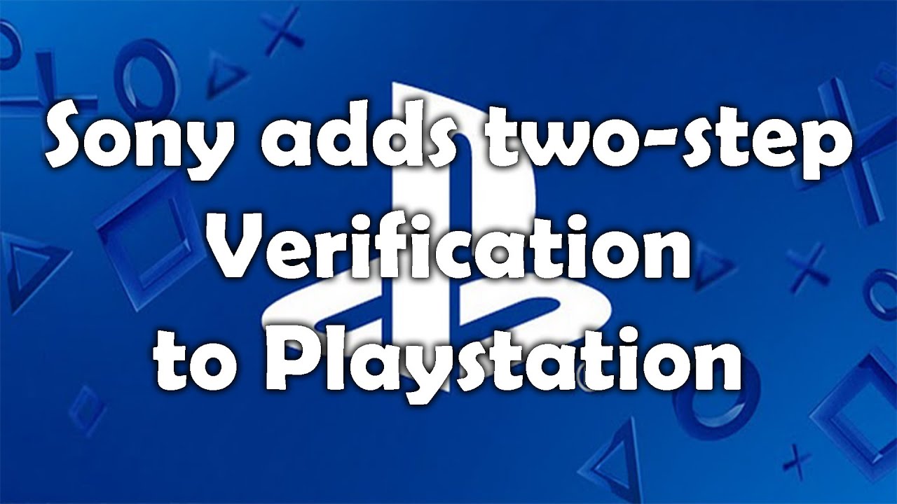 Sony adds 2-Step Verification to PSN